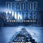 Dead of Winter Comedy Showcase