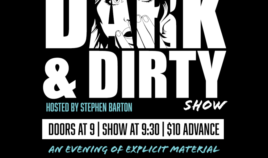 The Dark & Dirty Show