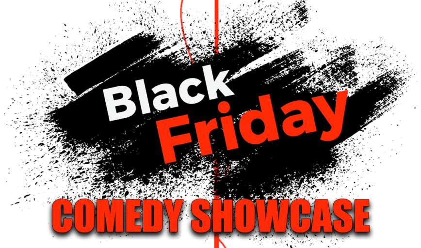 Black Friday Comedy Showcase