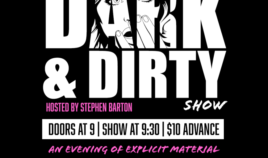 THE DARK & DIRTY SHOW
